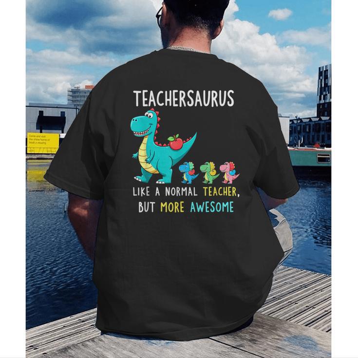 Teachersaurus Like A Normal Teacher But More Awesome Men's Back Print T-Shirt, funny gift
