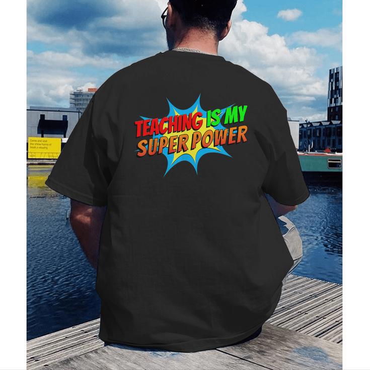 Teaching Is My Superpower Comic Back To School Teacher Men's Back Print T-Shirt, funny gift Teaching Is My Superpower Comic Back To School Teacher Men's Back Print T-Shirt, funny gift