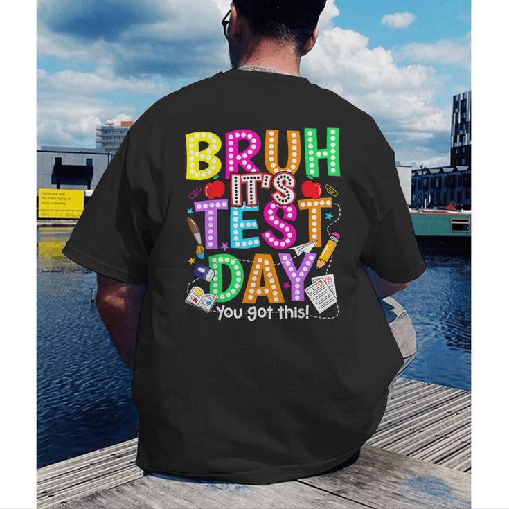 Testing Day Bruh It’s Test Day You Got This Teacher Student Men's Back Print T-Shirt, funny gift Testing Day Bruh It’s Test Day You Got This Teacher Student Men's Back Print T-Shirt, funny gift
