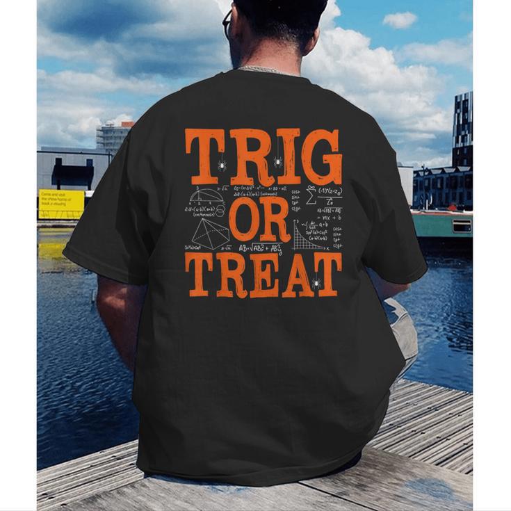 Trig Or Treat Trigonometry Math Teacher Halloween Men's Back Print T-Shirt, funny gift Trig Or Treat Trigonometry Math Teacher Halloween Men's Back Print T-Shirt, funny gift