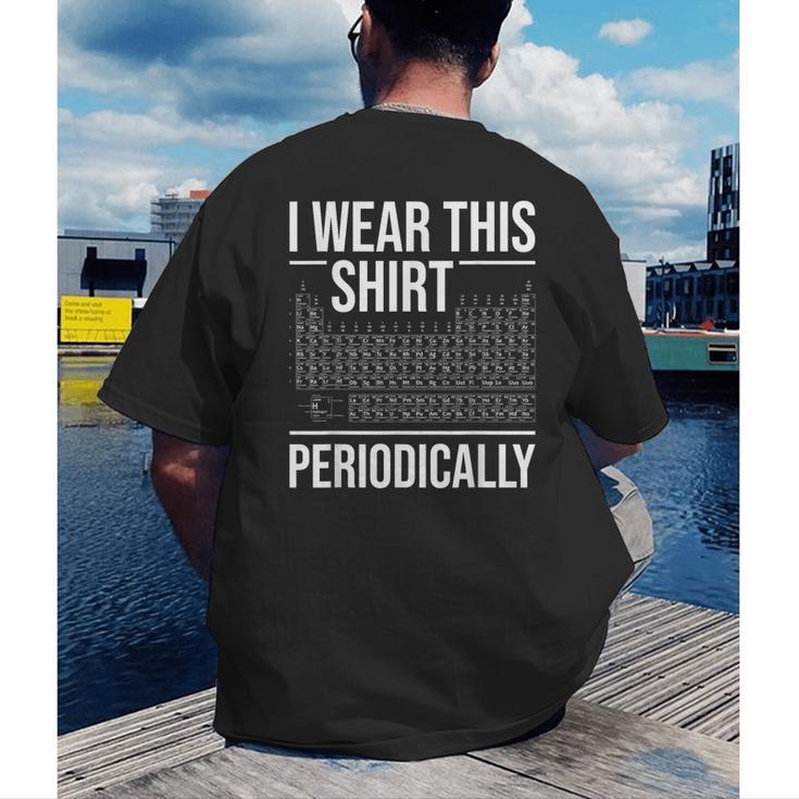 I Wear This Shirt Periodically Chemistry Science Teacher For Men Women Girls Kids Men's Back Print T-Shirt, funny gift I Wear This Shirt Periodically Chemistry Science Teacher For Men Women Girls Kids Men's Back Print T-Shirt, funny gift