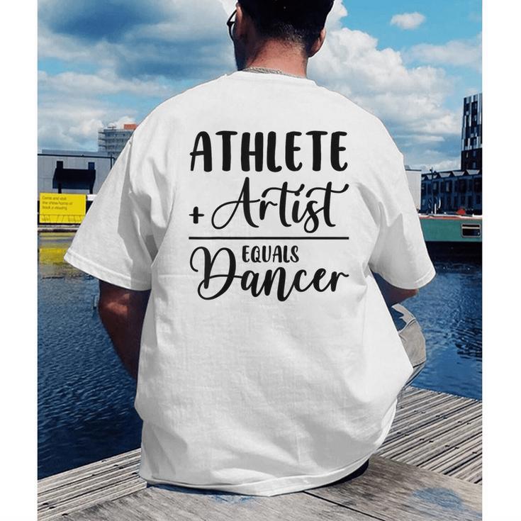 Athlete Plus Artist Equals Dancer Ballerina Teacher Student For Men Women Kids Men's Back Print T-Shirt, funny gift