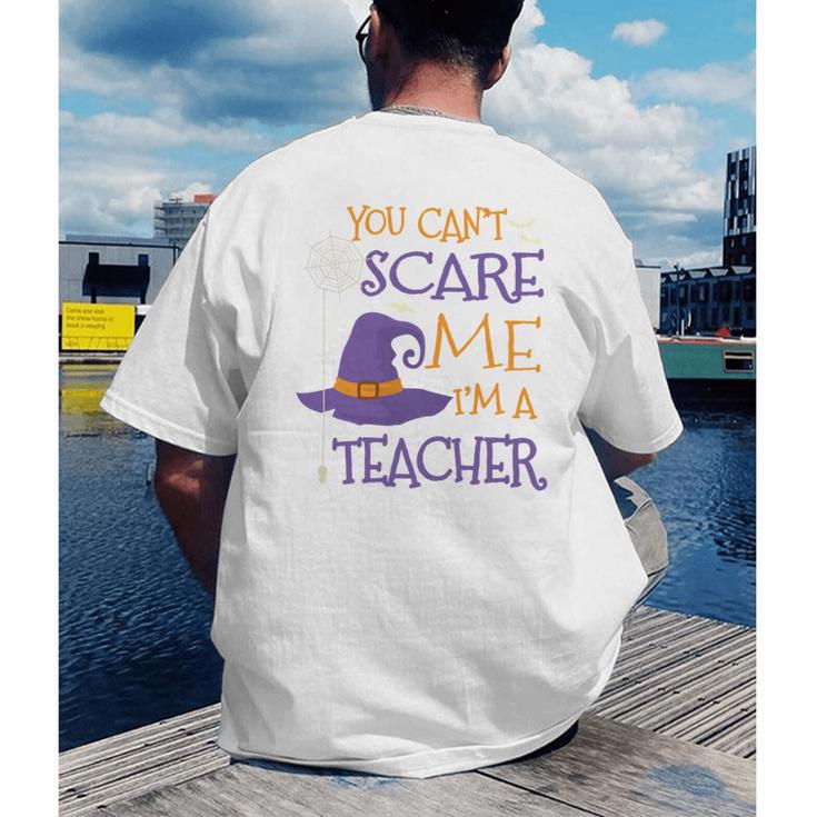 You Can't Scare Me I'm A Teacher Men's Back Print T-Shirt, funny gift
