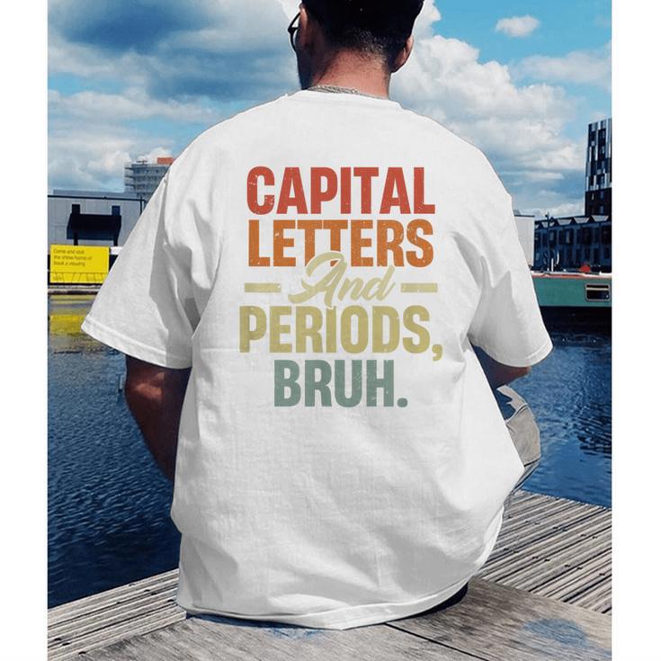 Capital Letters And Periods Bruh Teacher Grammar Kids Men's Back Print T-Shirt, funny gift