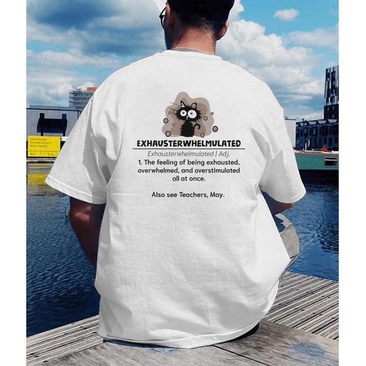 Cat Exhausted Teacher Exhausterwhelmulated Definition Men's Back Print T-Shirt, funny gift Cat Exhausted Teacher Exhausterwhelmulated Definition Men's Back Print T-Shirt, funny gift
