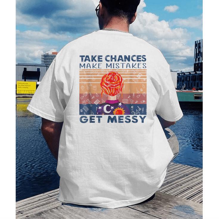 Take Chances Make Mistakes Get Messy Vintage Teacher Life Men's Back Print T-Shirt, funny gift