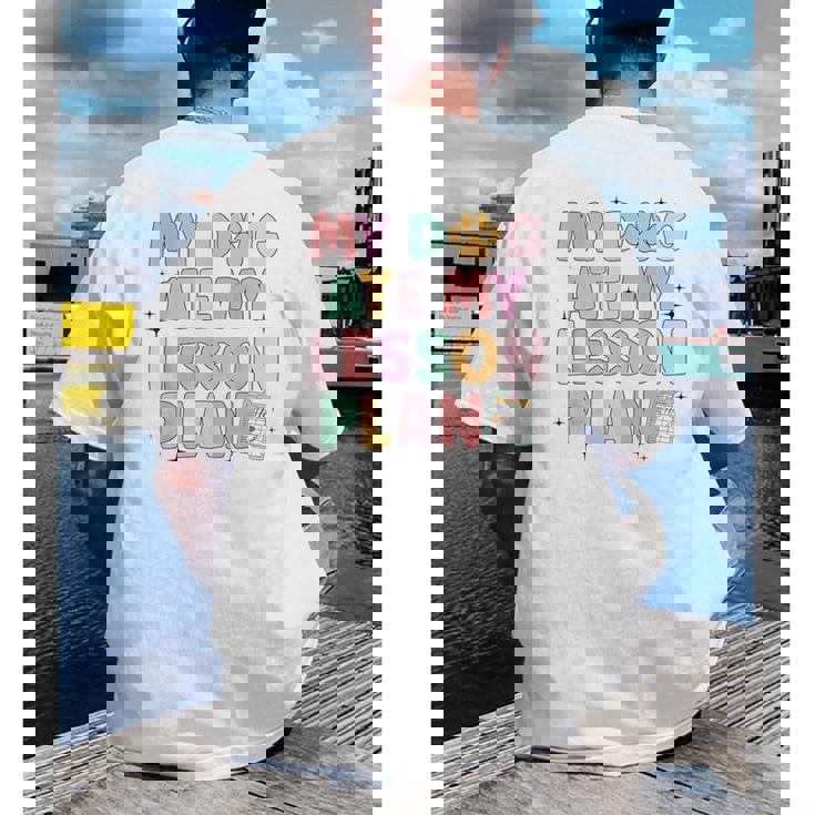 My Dog Ate My Lesson Plan Kindergarten Teacher Dog Lover For Men Women Men&#x27;s Back Print T-Shirt, funny gift