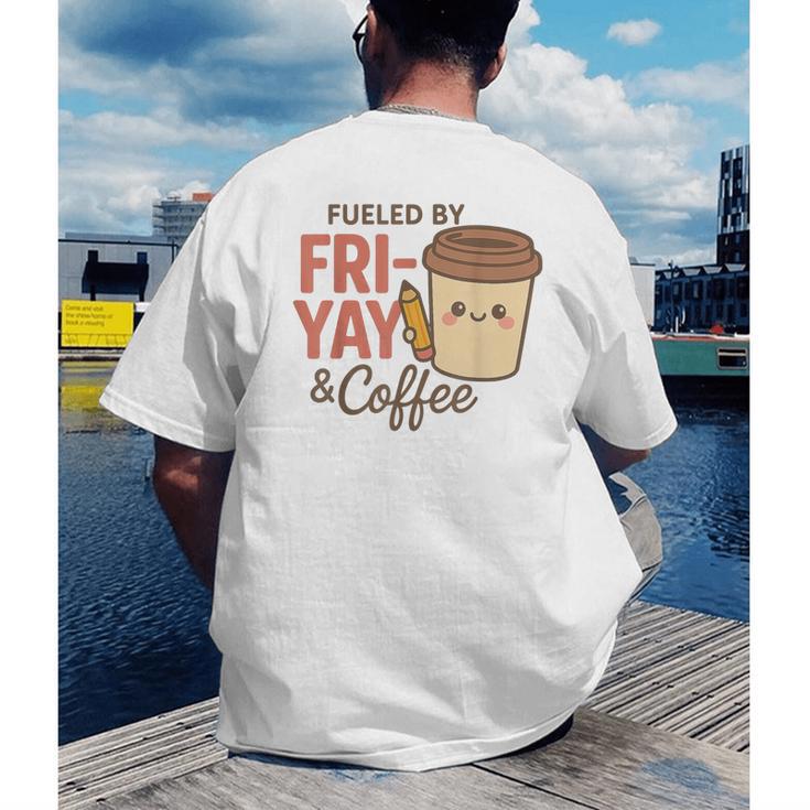 Friyay Teacher Coffee Friday School Cute Fri Yay Men's Back Print T-Shirt, funny gift
