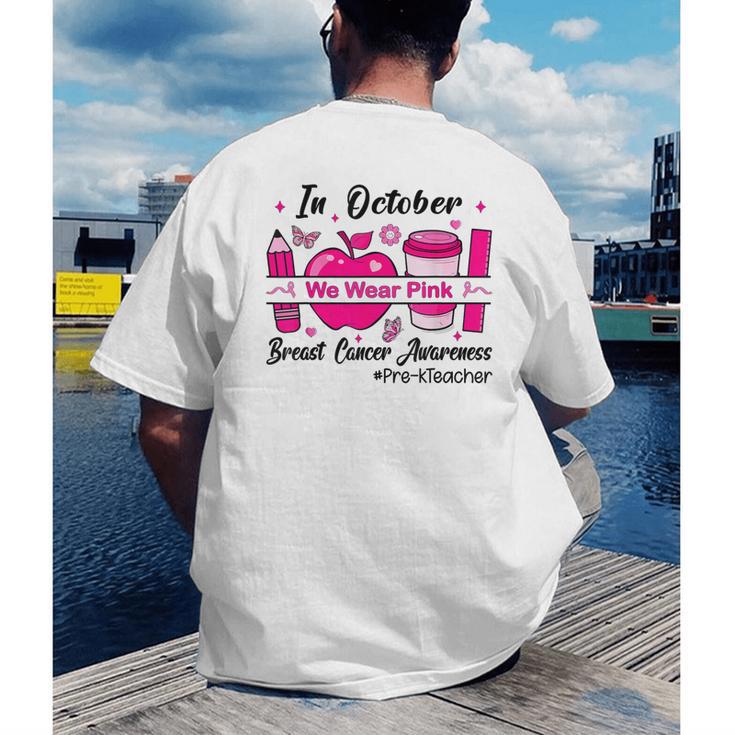 Pre-k Teacher In October We Wear Pink Breast Cancer Men's Back Print T-Shirt, funny gift Pre-k Teacher In October We Wear Pink Breast Cancer Men's Back Print T-Shirt, funny gift