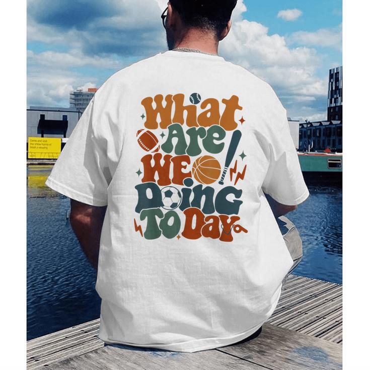 Retro PE Teacher What Are We Doing Today School Coach Women Men's Back Print T-Shirt, funny gift