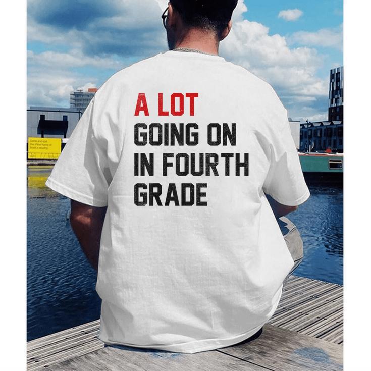Teacher A Lot Going On In Fourth Grade Back To School Men's Back Print T-Shirt, funny gift Teacher A Lot Going On In Fourth Grade Back To School Men's Back Print T-Shirt, funny gift
