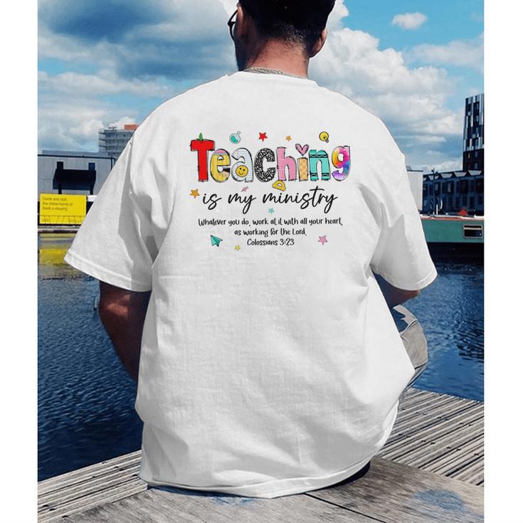 Teaching Is My Ministry God Christian Teacher Back To School Men's Back Print T-Shirt, funny gift Teaching Is My Ministry God Christian Teacher Back To School Men's Back Print T-Shirt, funny gift
