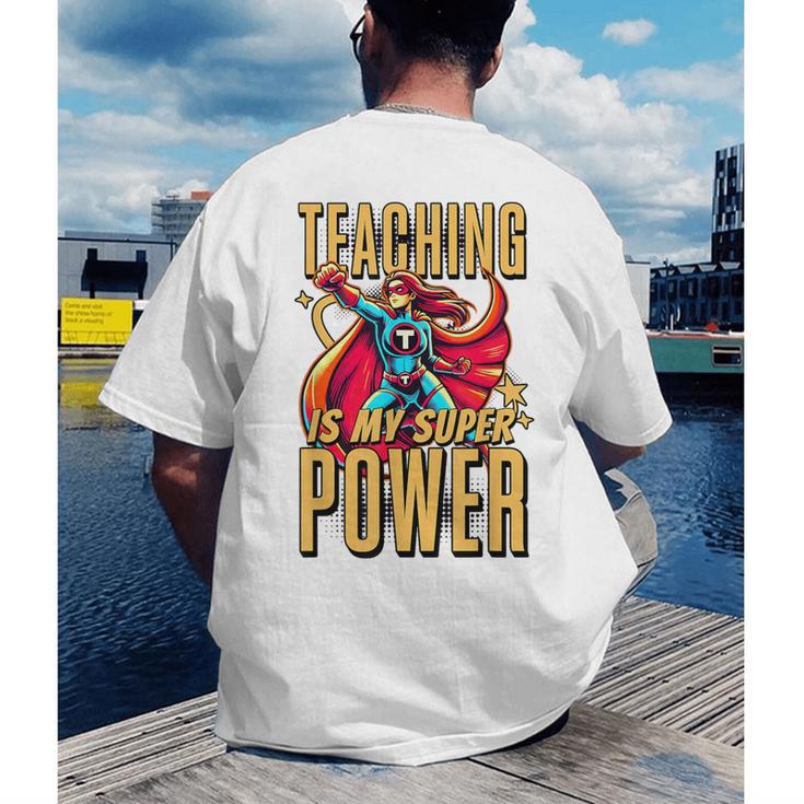 Teaching Is My Super Power Superhero Teacher Men's Back Print T-Shirt, funny gift