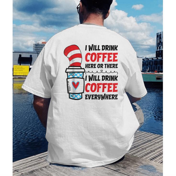 I Will Drink Coffee Here Or There Funny Teacher Teaching Men Women Girls Kids Men's Back Print T-Shirt, funny gift
