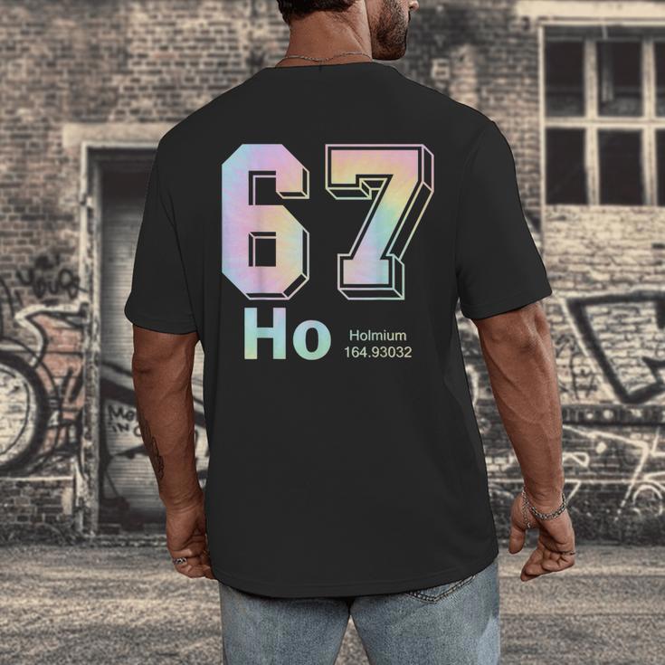 67 Ho Holmium Science Teacher Elements Table Six Seven Meme Men's Back Print T-Shirt, funny design 67 Ho Holmium Science Teacher Elements Table Six Seven Meme Men's Back Print T-Shirt, funny design