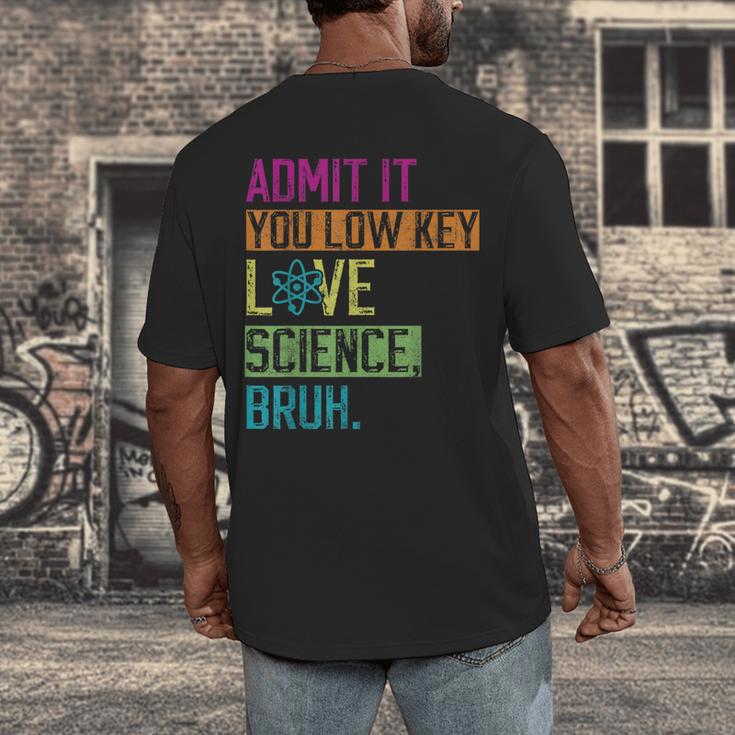 Admit It You Low Key Love Science Bruh Funny Science Teacher Men's Back Print T-Shirt, funny design