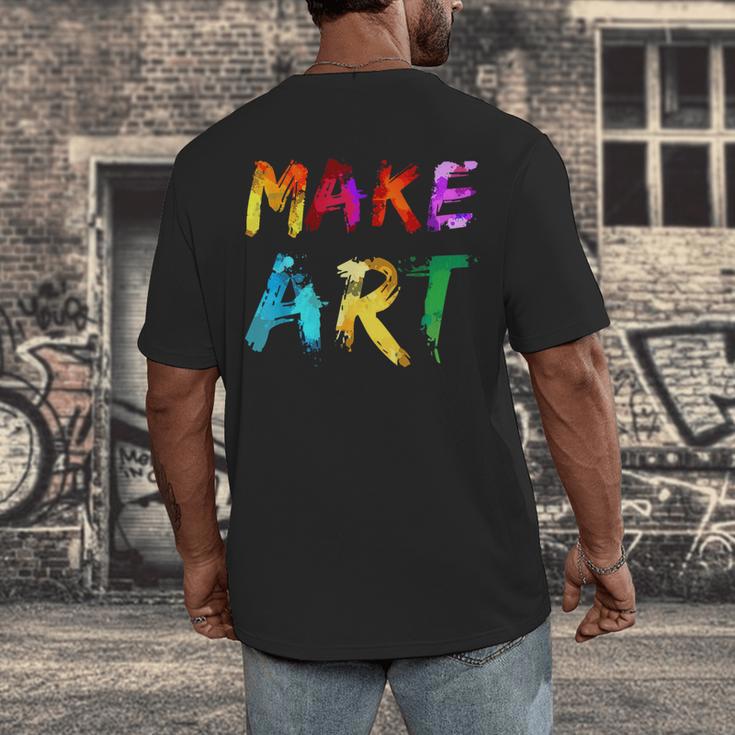 Make Art Painter Artist Teacher Artsy Men Women Kids Men's Back Print T-Shirt, funny design