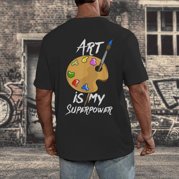 Art Is My Superpower Drawing Art Teacher Artists Men's Back Print T-Shirt, funny design