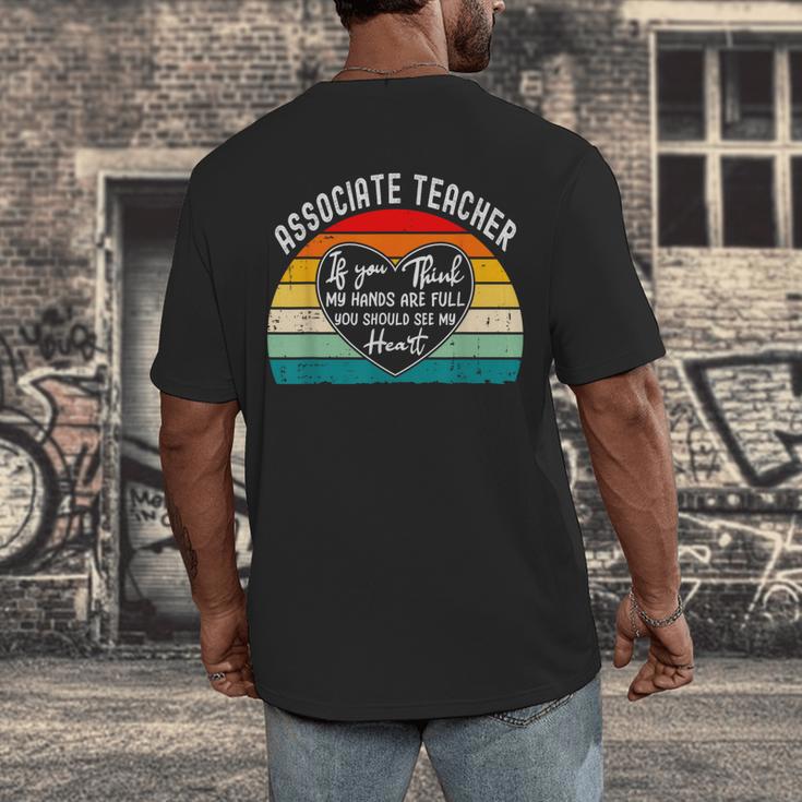 Associate Teacher If You Think My Hands Are Full Men's Back Print T-Shirt, funny design Associate Teacher If You Think My Hands Are Full Men's Back Print T-Shirt, funny design