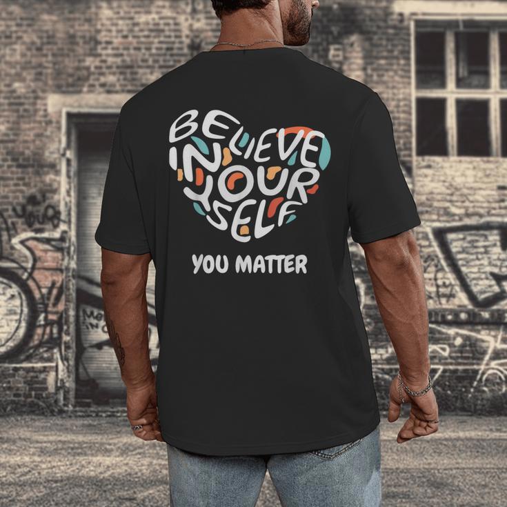Believe In Yourself YOU MATTER Teachers Big Heart Men's Back Print T-Shirt, funny design Believe In Yourself YOU MATTER Teachers Big Heart Men's Back Print T-Shirt, funny design