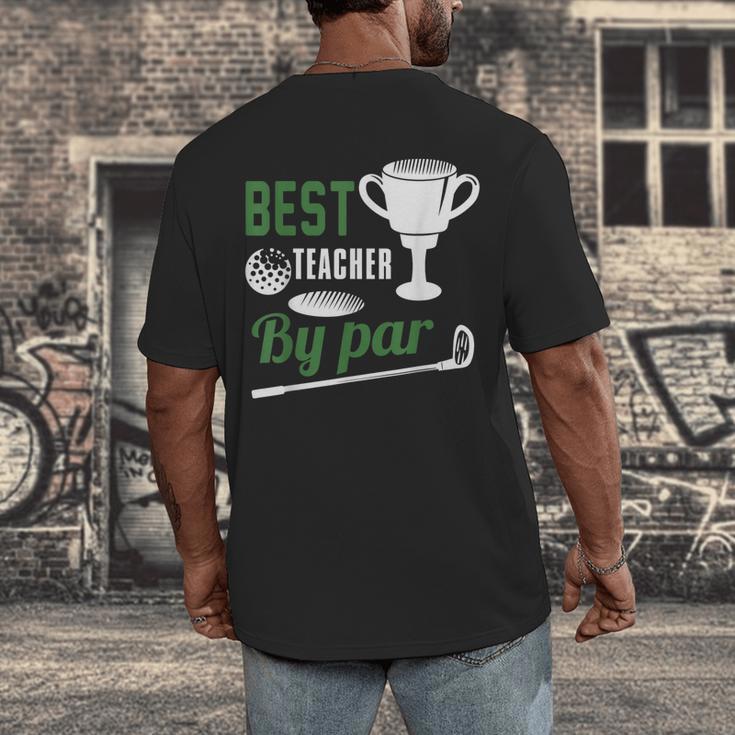 Best Teacher By Par Golf Golfer Men's Back Print T-Shirt, funny design