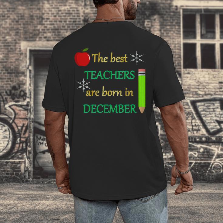 THE BEST TEACHERS ARE BORN IN DECEMBER Men's Back Print T-Shirt, funny design THE BEST TEACHERS ARE BORN IN DECEMBER Men's Back Print T-Shirt, funny design