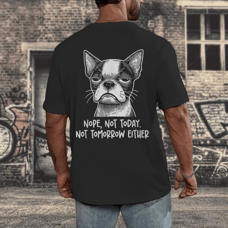 Boston Terrier Nope Not Today Not Tomorrow Either Sarcastic Men's Back Print T-Shirt, funny design