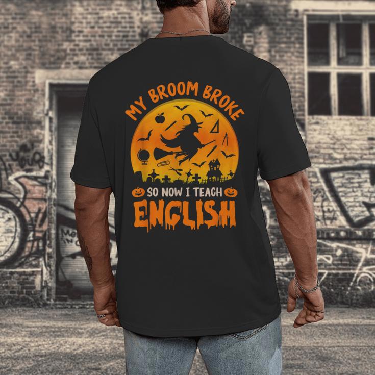 My Broom Broke So Now I Teach English Halloween Teacher Men's Back Print T-Shirt, funny design