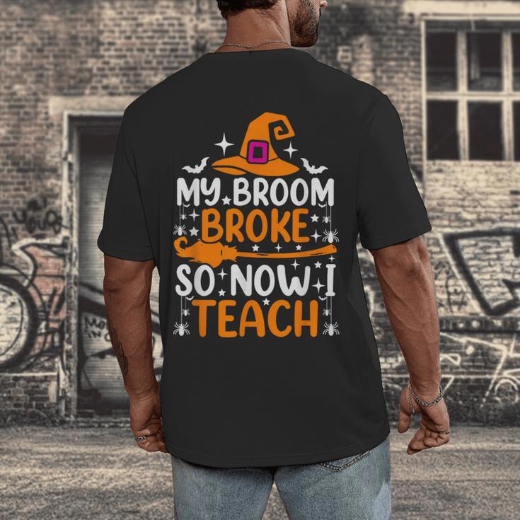 My Broom Broke So Now I Teach Halloween Teacher Men's Back Print T-Shirt, funny design