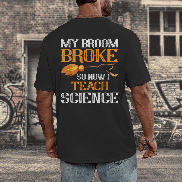 My Broom Broke So Now I Teach Science Teacher Halloween Men's Back Print T-Shirt, funny design My Broom Broke So Now I Teach Science Teacher Halloween Men's Back Print T-Shirt, funny design
