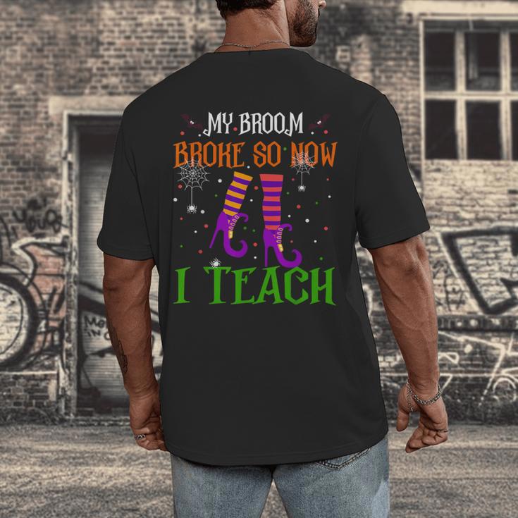 My Broom Broke So Now I Teach Teacher Witch Halloween Men's Back Print T-Shirt, funny design