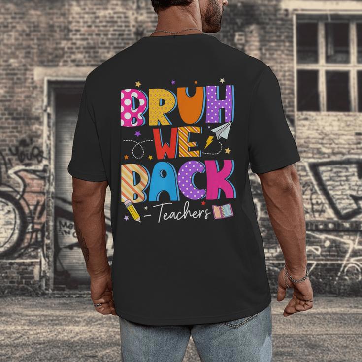Bruh We Back Teachers First Day Back To School Teachers Men's Back Print T-Shirt, funny design Bruh We Back Teachers First Day Back To School Teachers Men's Back Print T-Shirt, funny design