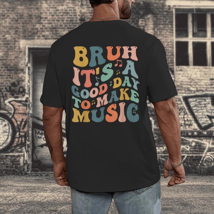 Bruh It's A Good Day To Make Music Musician Music Teacher Men's Back Print T-Shirt, funny design