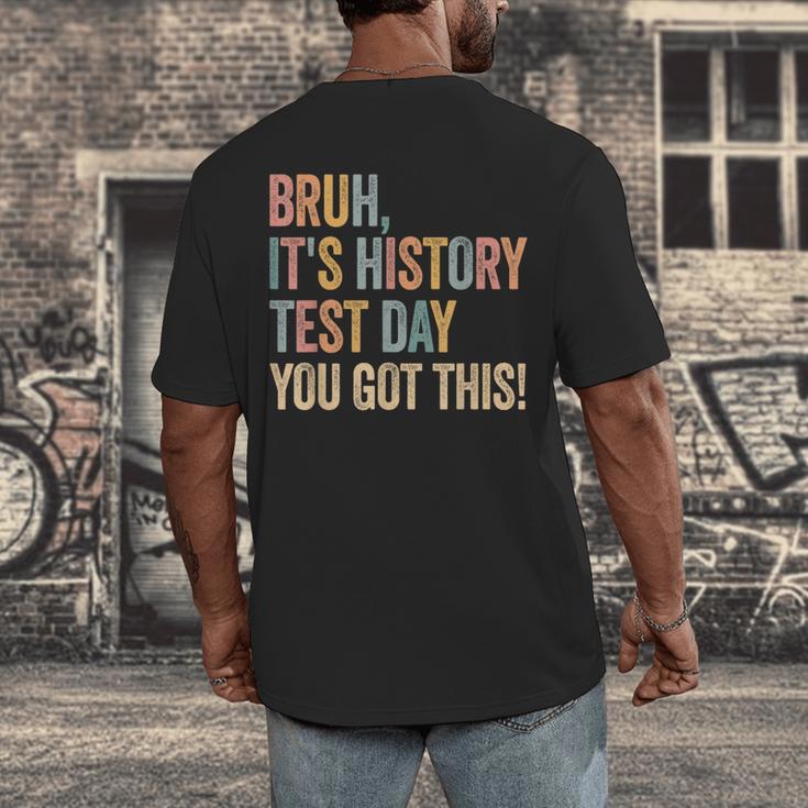 Bruh It's History Test Day You Got This History Teacher Men's Back Print T-Shirt, funny design Bruh It's History Test Day You Got This History Teacher Men's Back Print T-Shirt, funny design
