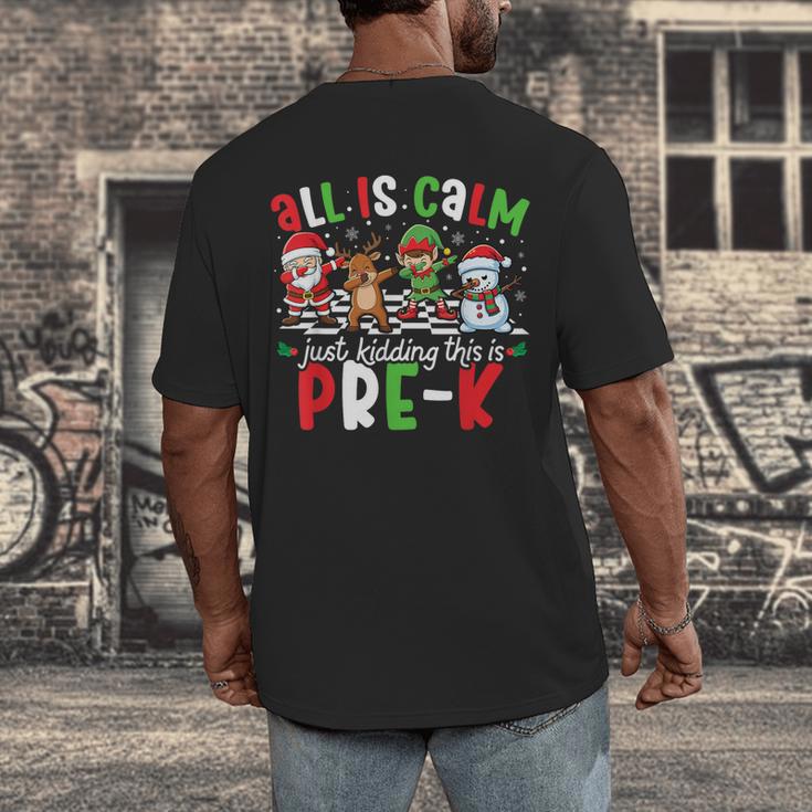 All Is Calm Just Kidding This Is Pre-K Christmas Teacher Men's Back Print T-Shirt, funny design All Is Calm Just Kidding This Is Pre-K Christmas Teacher Men's Back Print T-Shirt, funny design