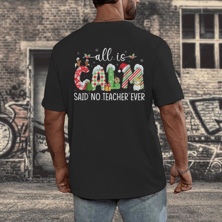 All Is Calm Said No Teacher Ever Teacher Christmas Men's Back Print T-Shirt, funny design All Is Calm Said No Teacher Ever Teacher Christmas Men's Back Print T-Shirt, funny design