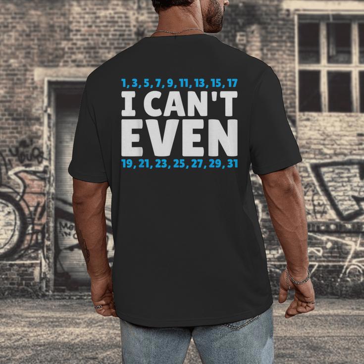 I Can't Even Math Mathematics Teacher Men's Back Print T-Shirt, funny design I Can't Even Math Mathematics Teacher Men's Back Print T-Shirt, funny design