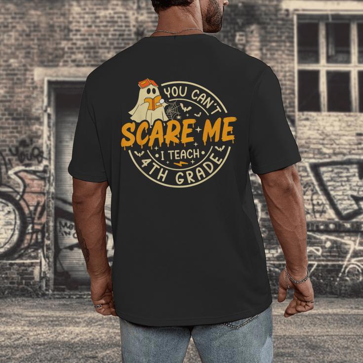 You Can't Scare Me I Teach 4th Grade Teacher Halloween Ghost Men's Back Print T-Shirt, funny design