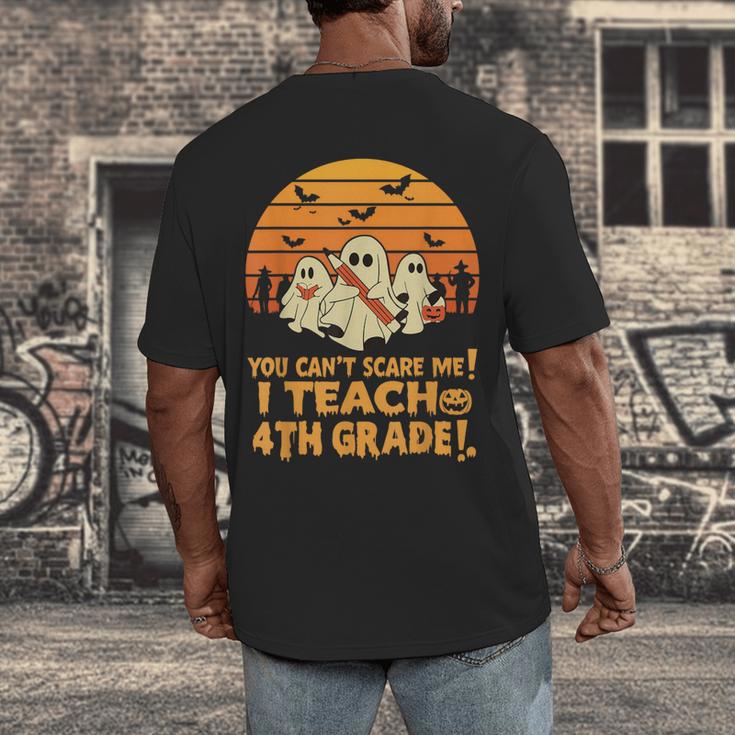 You Can't Scare Me I Teach 4th Grade Teacher Halloween Men's Back Print T-Shirt, funny design