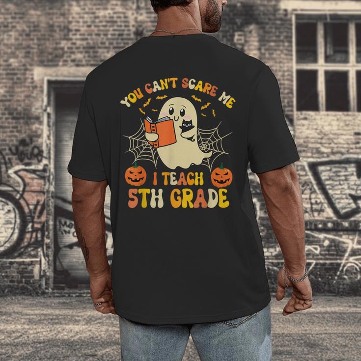 You Can't Scare Me I Teach 5th Grade Teacher Halloween Ghost Men's Back Print T-Shirt, funny design You Can't Scare Me I Teach 5th Grade Teacher Halloween Ghost Men's Back Print T-Shirt, funny design