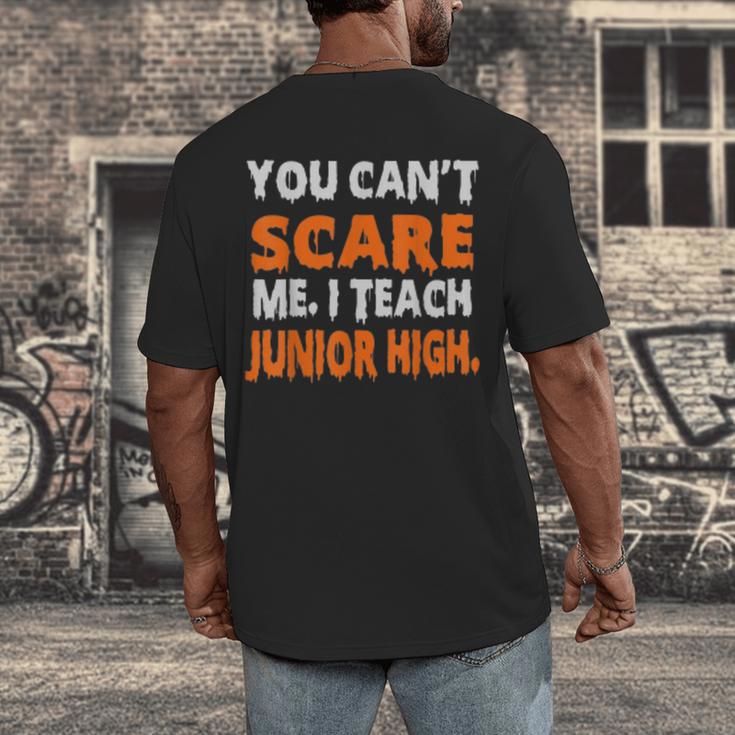 You Can't Scare Me I Teach Junior High Teacher Shirt For Men Women Men's Back Print T-Shirt, funny design You Can't Scare Me I Teach Junior High Teacher Shirt For Men Women Men's Back Print T-Shirt, funny design
