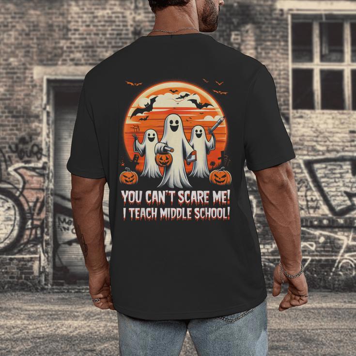 You Can't Scare Me I Teach Middle School Teacher Halloween Men's Back Print T-Shirt, funny design You Can't Scare Me I Teach Middle School Teacher Halloween Men's Back Print T-Shirt, funny design