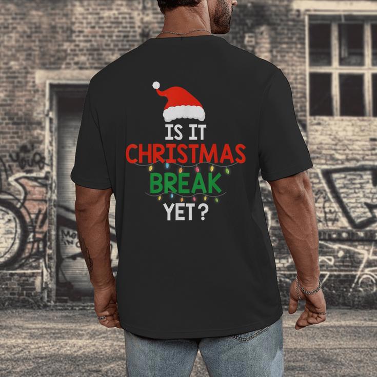 Is It Christmas Break Yet Teacher Xmas Winter Saying Men's Back Print T-Shirt, funny design Is It Christmas Break Yet Teacher Xmas Winter Saying Men's Back Print T-Shirt, funny design
