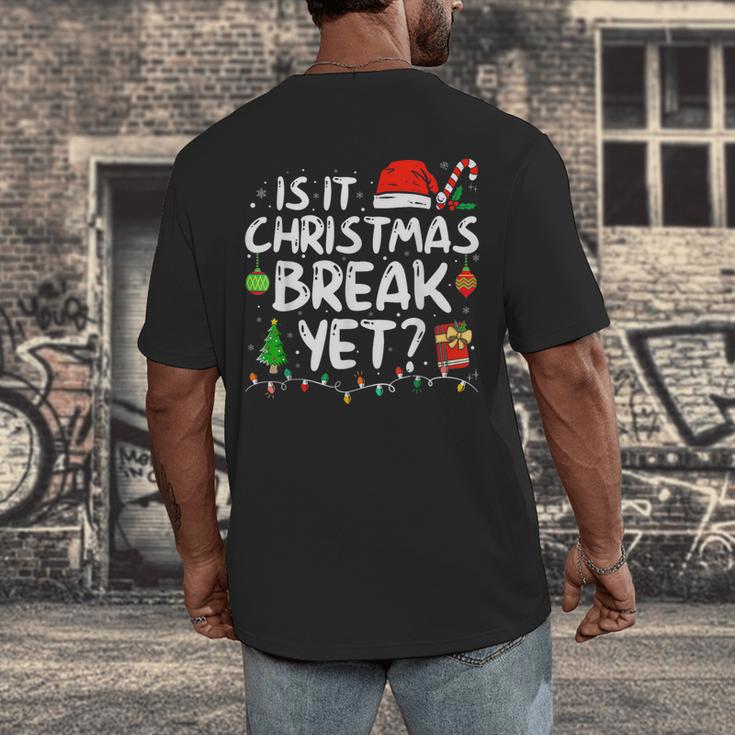 Is It Christmas Break Yet Xmas Holiday Teacher Women Men's Back Print T-Shirt, funny design Is It Christmas Break Yet Xmas Holiday Teacher Women Men's Back Print T-Shirt, funny design