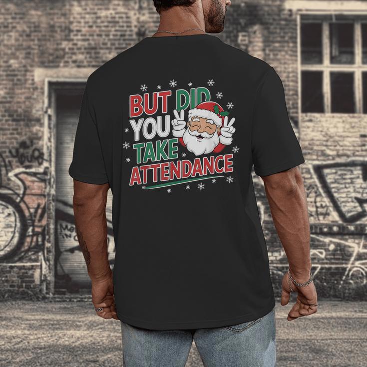Christmas Teacher Surprise Did You Take Attendance Men's Back Print T-Shirt, funny design Christmas Teacher Surprise Did You Take Attendance Men's Back Print T-Shirt, funny design