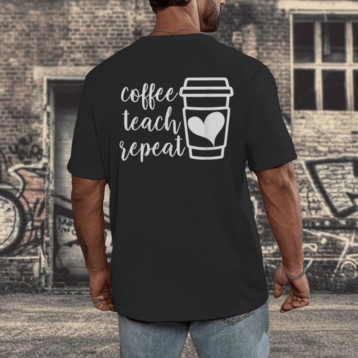 Coffee Teach Repeat Women's Misses Plus Size Teacher Men's Back Print T-Shirt, funny design Coffee Teach Repeat Women's Misses Plus Size Teacher Men's Back Print T-Shirt, funny design