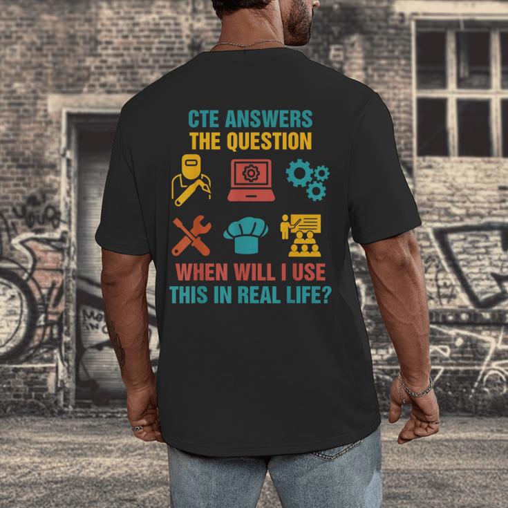 CTE Teacher CTE Crew When Will I Use This In Real Life Men's Back Print T-Shirt, funny design