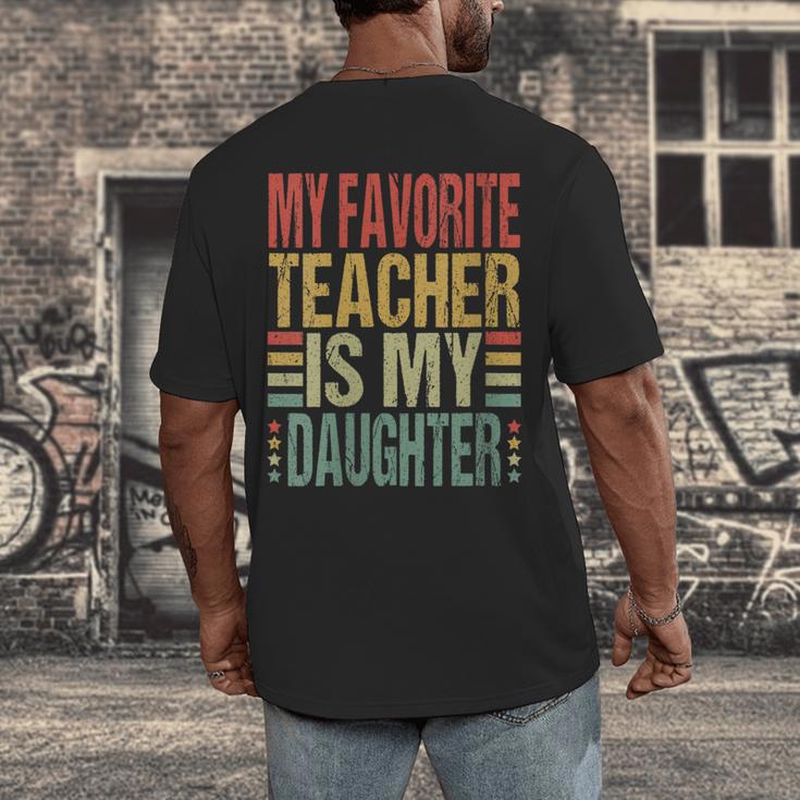 Dad My Favorite Teacher Is My Daughter Proud Daddy Men's Back Print T-Shirt, funny design Dad My Favorite Teacher Is My Daughter Proud Daddy Men's Back Print T-Shirt, funny design