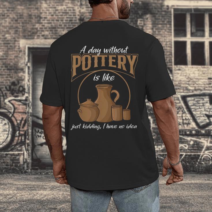A Day Without Pottery Teacher Clay Kiln Ceramics Artist Men Women Men's Back Print T-Shirt, funny design A Day Without Pottery Teacher Clay Kiln Ceramics Artist Men Women Men's Back Print T-Shirt, funny design