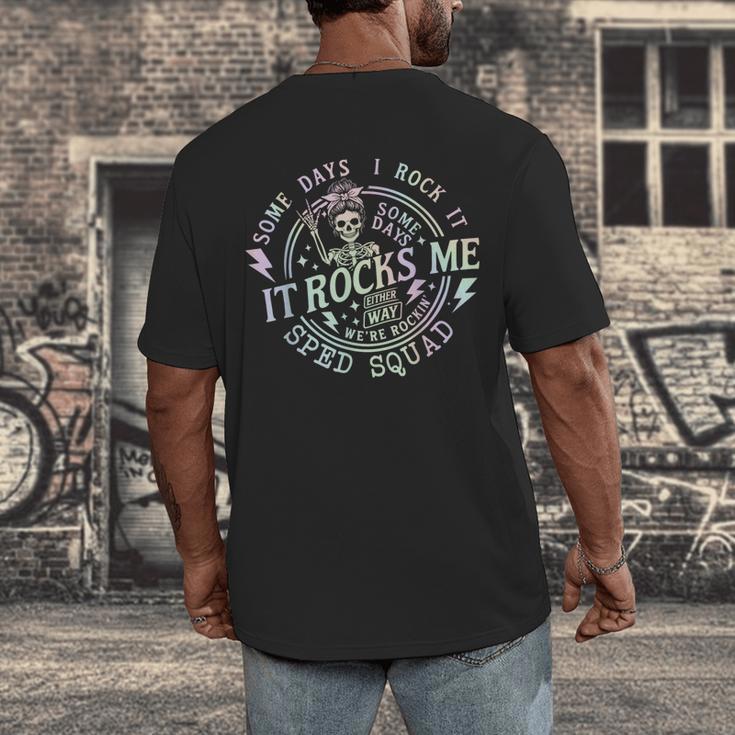 Some Days I Rock It Some Days It Rocks Me Teacher Sped Squad Men's Back Print T-Shirt, funny design